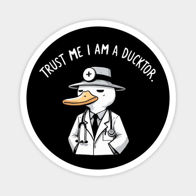 Trust me I am a Ducktor Duck Magnet by DoodleDashDesigns